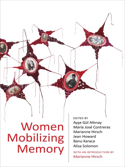 Title details for Women Mobilizing Memory by Ayşe Gül Altınay - Available